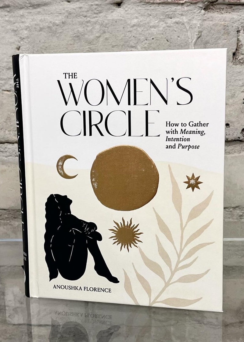 The Women's Circle is your practical guide to hosting women's circles with intention, purpose and meaning, making them a healing and empowering experience of gathering community.